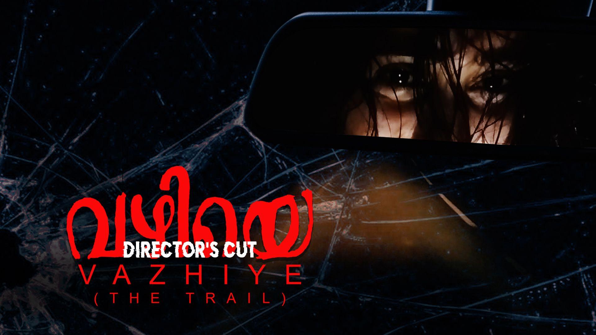 Vazhiye: The Trail (Director's Cut) (2022)